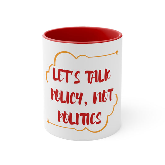 Let's Talk Policy Not Politics Coffee Mug, 11oz